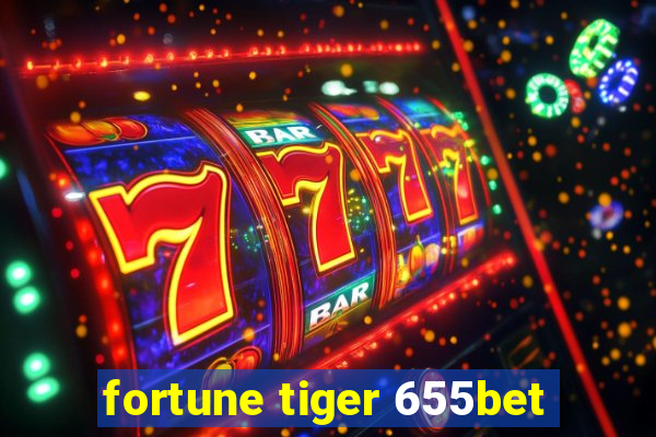 fortune tiger 655bet